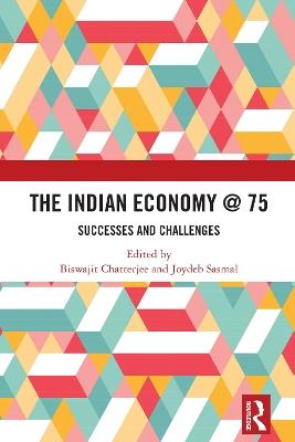 The Indian Economy @ 75: Successes and Challenges - cover