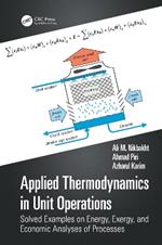 Applied Thermodynamics in Unit Operations: Solved Examples on Energy, Exergy, and Economic Analyses of Processes