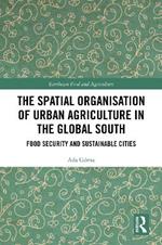 The Spatial Organisation of Urban Agriculture in the Global South: Food Security and Sustainable Cities