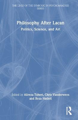 Philosophy After Lacan: Politics, Science, and Art - cover