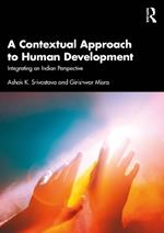 A Contextual Approach to Human Development: Integrating an Indian Perspective