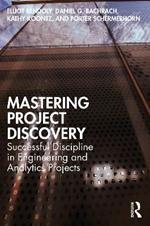 Mastering Project Discovery: Successful Discipline in Engineering and Analytics Projects