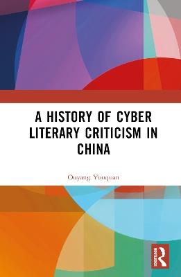 A History of Cyber Literary Criticism in China - Ouyang Youquan - cover