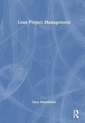 Lean Project Management - Claus Hüsselmann - cover