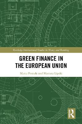 Green Finance in the European Union - Marta Postula,Mariusz Lipski - cover