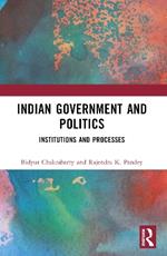 Indian Political System: Institutions and Processes