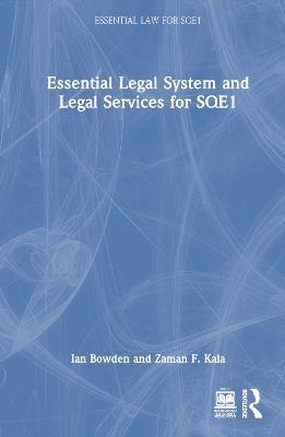 Essential Legal System and Legal Services for SQE1 - Ian Bowden,Zaman F. Kala - cover