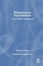 Witnessing and Psychoanalysis: As If It Never Happened