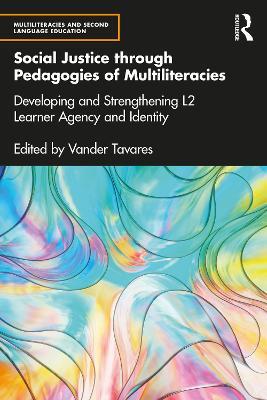 Social Justice through Pedagogies of Multiliteracies: Developing and Strengthening L2 Learner Agency and Identity - cover