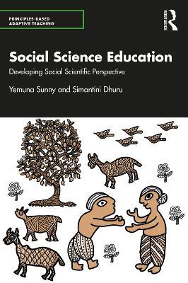 Social Science Education: Developing Social Scientific Perspective - Simantini Dhuru,Yemuna Sunny - cover