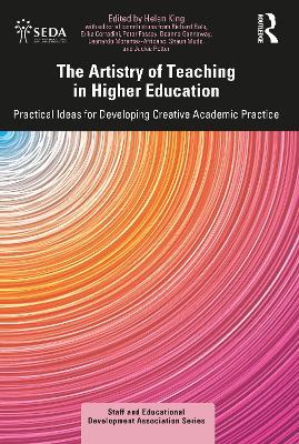 The Artistry of Teaching in Higher Education: Practical Ideas for Developing Creative Academic Practice - cover