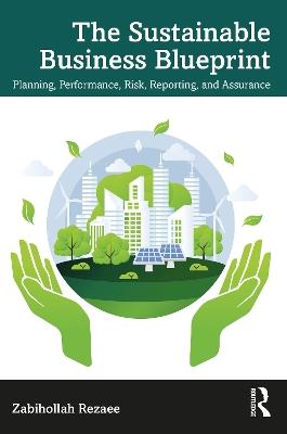 The Sustainable Business Blueprint: Planning, Performance, Risk, Reporting, and Assurance - Zabihollah Rezaee - cover