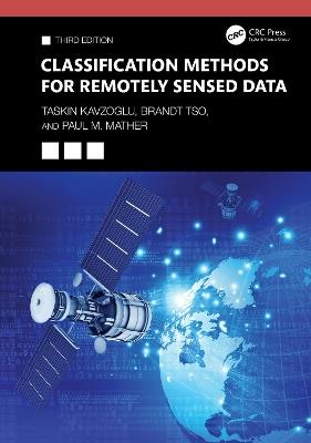 Classification Methods for Remotely Sensed Data - Taskin Kavzoglu,Brandt Tso,Paul M. Mather - cover