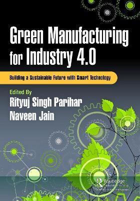 Green Manufacturing for Industry 4.0: Building a Sustainable Future with Smart Technology - cover