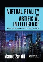 Virtual Reality and Artificial Intelligence: Risks and Opportunities for Your Business