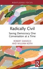 Radically Civil: Saving Democracy One Conversation at a Time