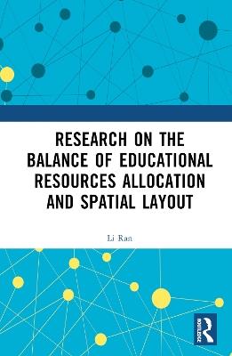 Research on the Balance of Educational Resources Allocation and Spatial Layout - Li Ran - cover