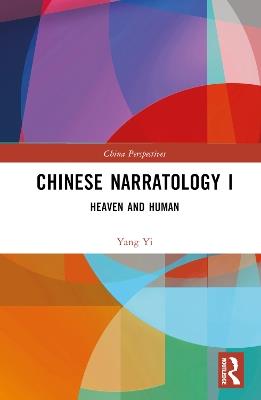 Chinese Narratology I: Heaven and Human - Yang Yi - cover