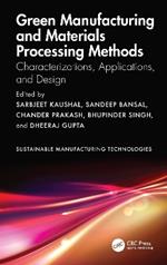 Green Manufacturing and Materials Processing Methods: Characterizations, Applications, and Design