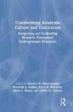 Transforming Academic Culture and Curriculum: Integrating and Scaffolding Research Throughout Undergraduate Education