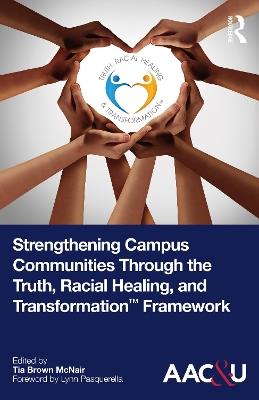 Strengthening Campus Communities Through the Truth, Racial Healing, and Transformation Framework - cover