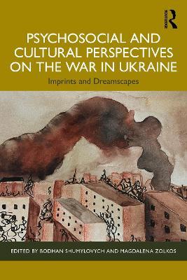 Psychosocial and Cultural Perspectives on the War in Ukraine: Imprints and Dreamscapes - cover