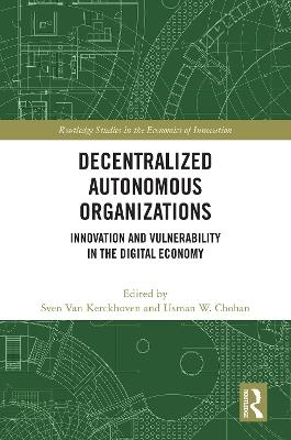 Decentralized Autonomous Organizations: Innovation and Vulnerability in the Digital Economy - cover