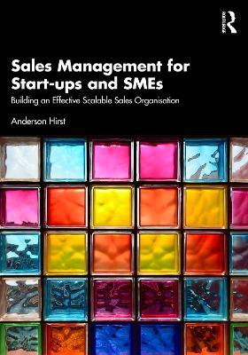 Sales Management for Start-ups and SMEs: Building an effective scalable sales organisation - Anderson Hirst - cover