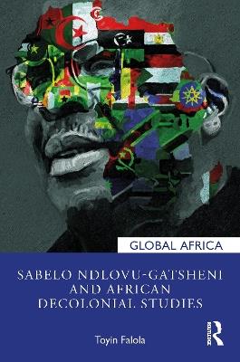 Sabelo Ndlovu-Gatsheni and African Decolonial Studies - Toyin Falola - cover