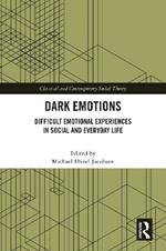 Dark Emotions: Difficult Emotional Experiences in Social and Everyday Life