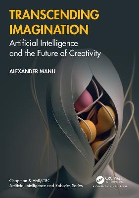 Transcending Imagination: Artificial Intelligence and the Future of Creativity - Alexander Manu - cover