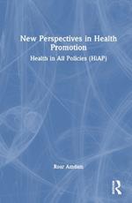 New Perspectives in Health Promotion: Health in All Policies (HiAP)