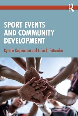 Sport Events and Community Development - Kyriaki Kaplanidou,Luke R. Potwarka - cover