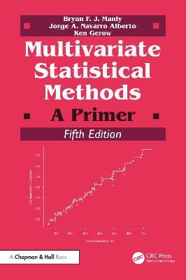 Multivariate Statistical Methods: A Primer - Bryan F. J. Manly,Jorge A. Navarro Alberto,Ken Gerow - cover