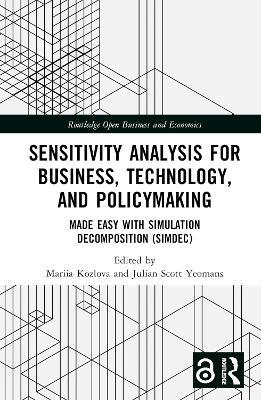 Sensitivity Analysis for Business, Technology, and Policymaking: Made Easy with Simulation Decomposition (SimDec) - cover