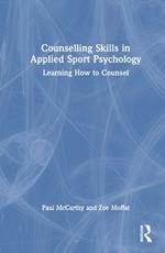 Counselling Skills in Applied Sport Psychology: Learning How to Counsel