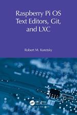 Raspberry Pi OS Text Editors, git, and LXC: A Practical Approach