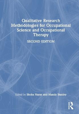 Qualitative Research Methodologies for Occupational Science and Occupational Therapy - cover