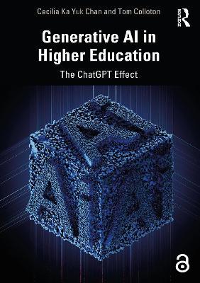 Generative AI in Higher Education: The ChatGPT Effect - Cecilia Ka Yuk Chan,Tom Colloton - cover