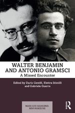 Walter Benjamin and Antonio Gramsci: A Missed Encounter