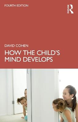 How the Child's Mind Develops - David Cohen - cover