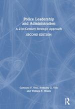 Police Leadership and Administration: A 21st-Century Strategic Approach