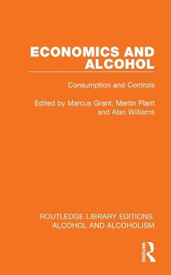 Economics and Alcohol: Consumption and Controls - cover