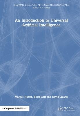 An Introduction to Universal Artificial Intelligence - Marcus Hutter,David Quarel,Elliot Catt - cover
