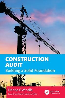 Construction Audit: Building a Solid Foundation - Denise Cicchella - cover