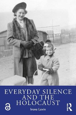 Everyday Silence and the Holocaust - Irene Levin - cover