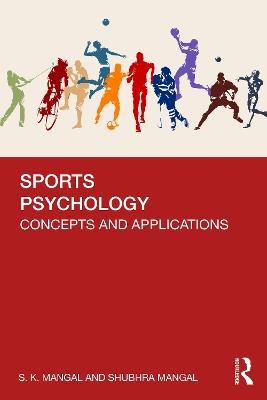 Sports Psychology: Concepts and Applications - S. K. Mangal,Shubhra Mangal - cover
