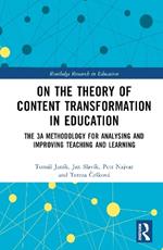 On the Theory of Content Transformation in Education: The 3A Methodology for Analysing and Improving Teaching and Learning