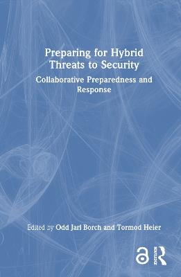 Preparing for Hybrid Threats to Security: Collaborative Preparedness and Response - cover