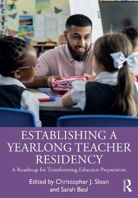 Establishing a Yearlong Teacher Residency: A Roadmap for Transforming Educator Preparation - cover